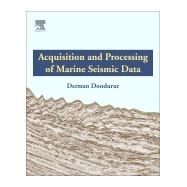 Acquisition and Processing of Marine Seismic Data by Dondurur, Derman, 9780128114902