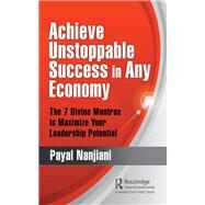 Achieving Unstoppable Success in Any Economy by Nanjiani, Payal, 9780367494902