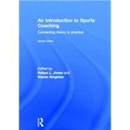 An Introduction to Sports Coaching: Connecting Theory to Practice by Jones; Robyn L., 9780415694902
