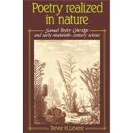 Poetry Realized in Nature: Samuel Taylor Coleridge and Early Nineteenth-Century Science by Trevor H. Levere, 9780521524902