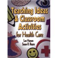 Delmar's Teaching Ideas and Classroom Activities for Health Care by Haroun, Lee; Royce, Susan, 9780766844902