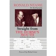 Straight from the Horse's Mouth Ronald Neame, an Autobiography by Neame, Ronald; Cooper, with Barbara Roisman; Caine, Michael, 9780810844902
