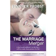 The Marriage Merger by Probst, Jennifer, 9781476744902