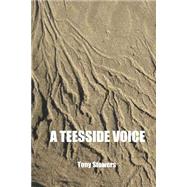 A Teesside Voice by Stowers, Tony, 9781501004902