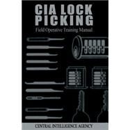 CIA Lock Picking by Central Intelligence Agency, 9781607964902