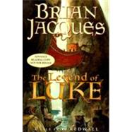 The Legend of Luke A Tale from Redwall by Jacques, Brian, 9780399234903