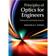 Principles of Optics for Engineers by Chang, William S. C., 9781107074903