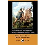 Roman Farm Management : The Treatises of Cato and Varro by Cato, Marcus Porcius; Varro, Marcus Terentius; Belvoir, F. H., 9781409954903