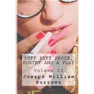 Puff Puff Prose, Poetry and a Play by Burrows, Joseph William, 9781500484903