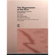 The Organisation of the Firm: International Business Perspectives by Mudambi, Ram; Ricketts, Martin, 9780203024904