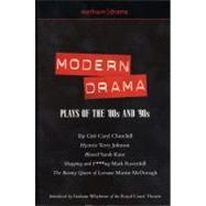 Modern Drama: Plays of the '80s and '90s Top Girls; Hysteria; Blasted; Shopping & F***ing; The Beauty Queen of Leenane by Churchill, Caryl; Ravenhill, Mark; McDonagh, Martin; Kane, Sarah; Johnson, Terry, 9780413764904