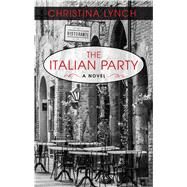 The Italian Party by Lynch, Christina, 9781432854904