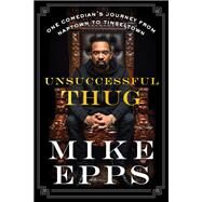 Unsuccessful Thug by Epps, Mike, 9780062684905