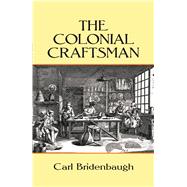 The Colonial Craftsman by Bridenbaugh, Carl, 9780486264905