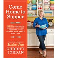 Come Home to Supper by Jordan, Christy, 9780761174905