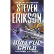 Willful Child by Erikson, Steven, 9780765374905