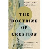 The Doctrine of Creation by Bruce Riley Ashford; Craig G. Bartholomew, 9780830854905