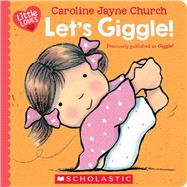 Let's Giggle! (Little Loves) by Church, Caroline Jayne; Church, Caroline Jayne, 9781338894905