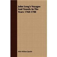 John Long's Voyages And Travels In The Years 1768-1788 by Quaife, Milo Milton, 9781406724905