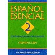 Espanol Esencial Bk. 2 : Fundamentals of Spanish by Levy, Stephen L., 9781567654905