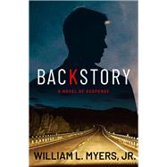 Backstory by Myers, Jr., William L., 9781608094905