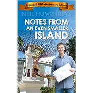Notes from an Even Smaller Island Expanded 20th Anniversary Edition by Humphreys, Neil, 9789814974905
