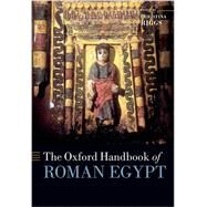The Oxford Handbook of Roman Egypt by Riggs, Christina, 9780198854906