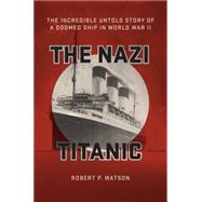 The Nazi Titanic by Robert P. Watson, 9780306824906