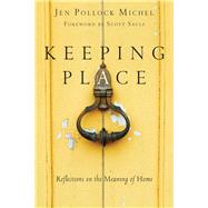 Keeping Place by Michel, Jen Pollock; Sauls, Scott, 9780830844906
