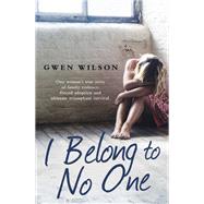 I Belong to No One by Gwen Wilson, 9781409164906