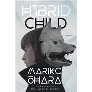 Hybrid Child by Ohara, Mariko; Beck, Jodie, 9781517904906