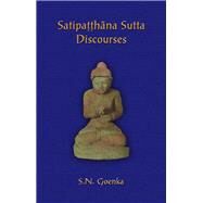 Satipatthana Sutta Discourses by Goenka, S. N., 9781938754906