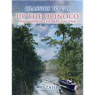 Up the Orinoco and down the Magdalena by J. A. Zahm, 9783989734906