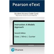 Instruction A Models Approach, Enhanced Pearson eText -- Access Card by Estes, Thomas H.; Mintz, Susan L.; Gunter, Mary Alice, 9780133944907