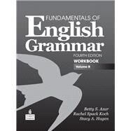 Fundamentals of English Grammar Workbook, Volume B by Azar, Betty S.; Hagen, Stacy A., 9780137074907