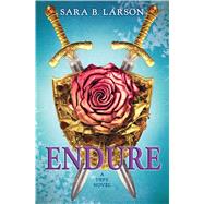 Endure (The Defy Trilogy, Book 3) by Larson, Sara B., 9780545644907