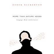 More than Nature Needs by Bickerton, Derek, 9780674724907