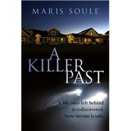 A Killer Past by Soule, Maris, 9780719814907