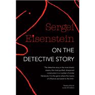 On the Detective Story by Eisenstein, Sergei; Upchurch, Alan, 9780857424907