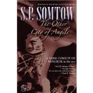 The Other City of Angels by Somtow, S. P., 9780980014907