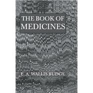 Book Of Medicines by Budge,E.A. Wallis, 9781138964907