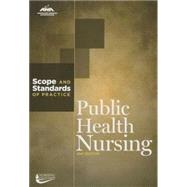 Public Health Nursing: Scope and Standards of Practice by American Nurses Association, 9781558104907
