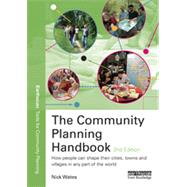 The Community Planning Handbook: How people can shape their cities, towns & villages in any part of the world by Wates; Nick, 9781844074907