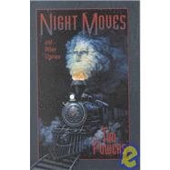 Night Moves and Other Stories by Powers, Tim, 9781892284907