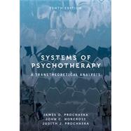 Systems of Psychotherapy: A Transtheoretical Analysis by James O. Prochaska, John C. Norcross, and Judith J. Prochaska, 9780197774908