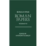 Roman Papers  Volume VII by Syme, Ronald; Birley, Anthony R., 9780198144908