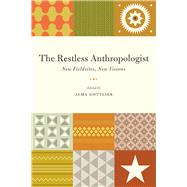 The Restless Anthropologist by Gottlieb, Alma, 9780226304908