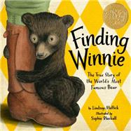 Finding Winnie The True Story of the World's Most Famous Bear (Caldecott Medal Winner) by Mattick, Lindsay; Blackall, Sophie, 9780316324908