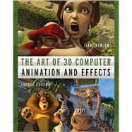The Art of 3D Computer Animation and Effects by Kerlow, Isaac V., 9780470084908