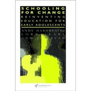 Schooling for Change: Reinventing Education for Early Adolescents by Earl,Lorna, 9780750704908